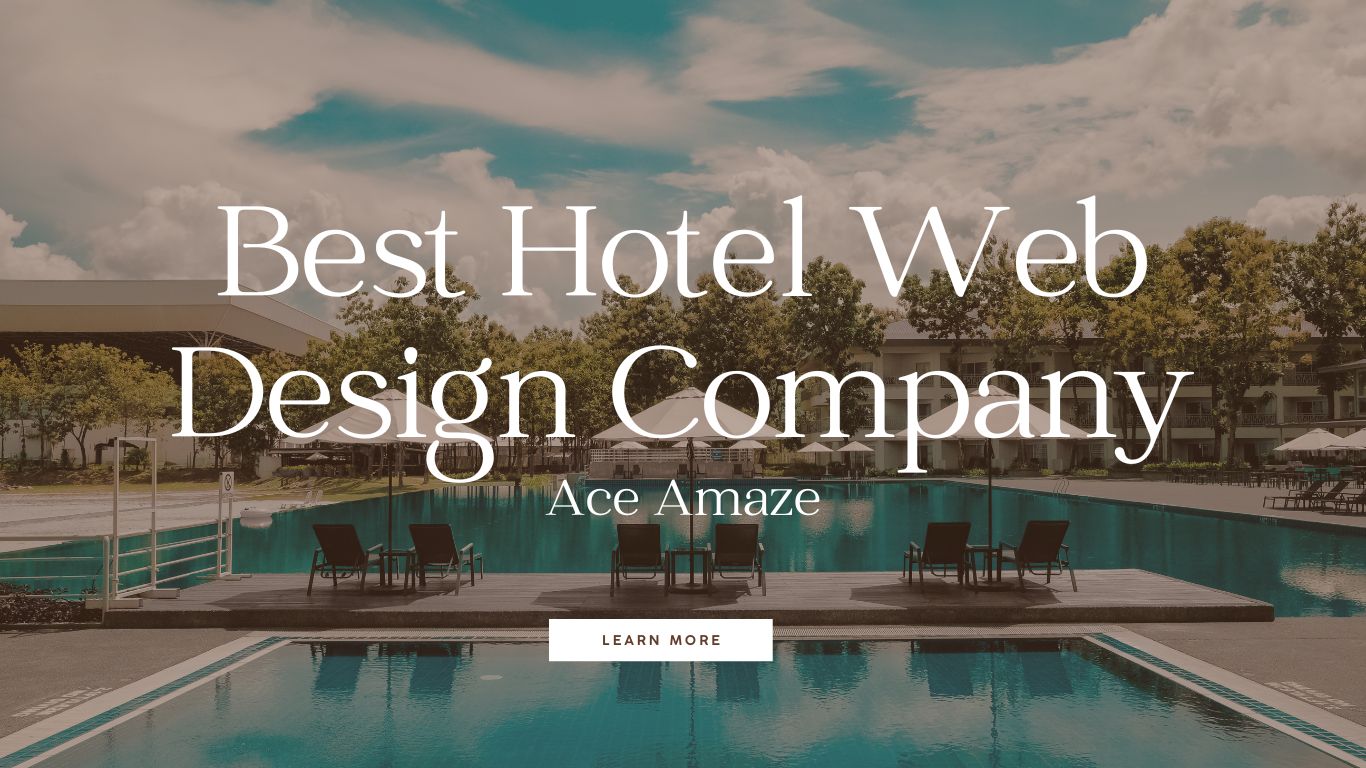 ACE Amaze - Your Trusted Hotel Web Design Partner