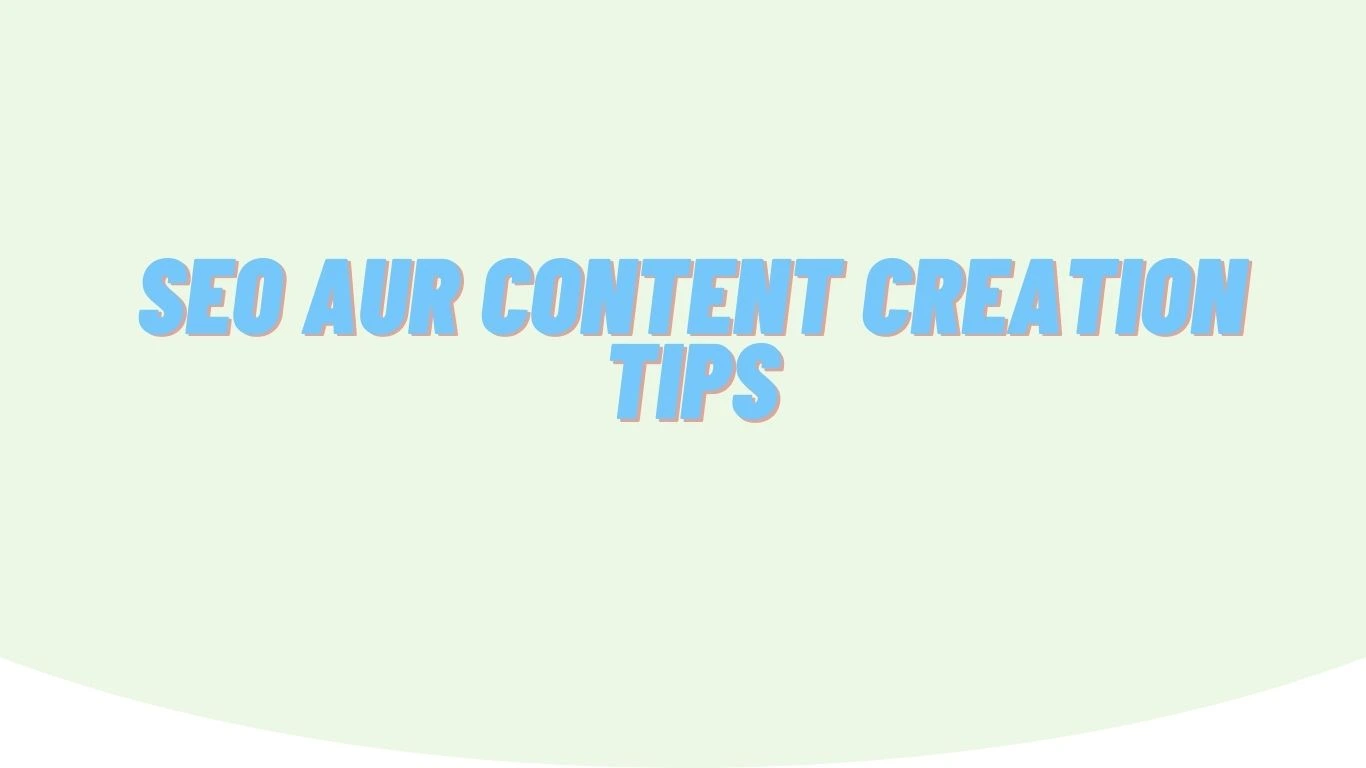 SEO aur content creation tips