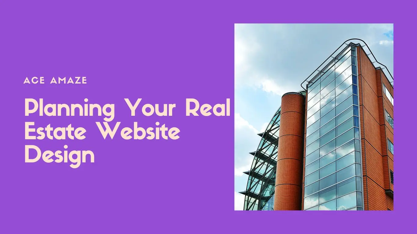 Planning Your Real Estate Website Design - A Comprehensive Guide