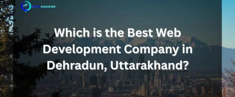 Ace amaze Best Web Development Company in Dehradun, Uttarakhand.
