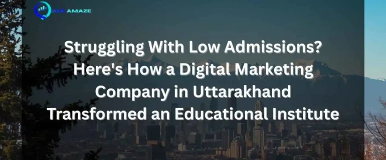 Struggling With Low Admissions? How a Digital Marketing Company in Uttarakhand Transformed an Educational Institute — Ace Amaze blog banner with city skyline background.