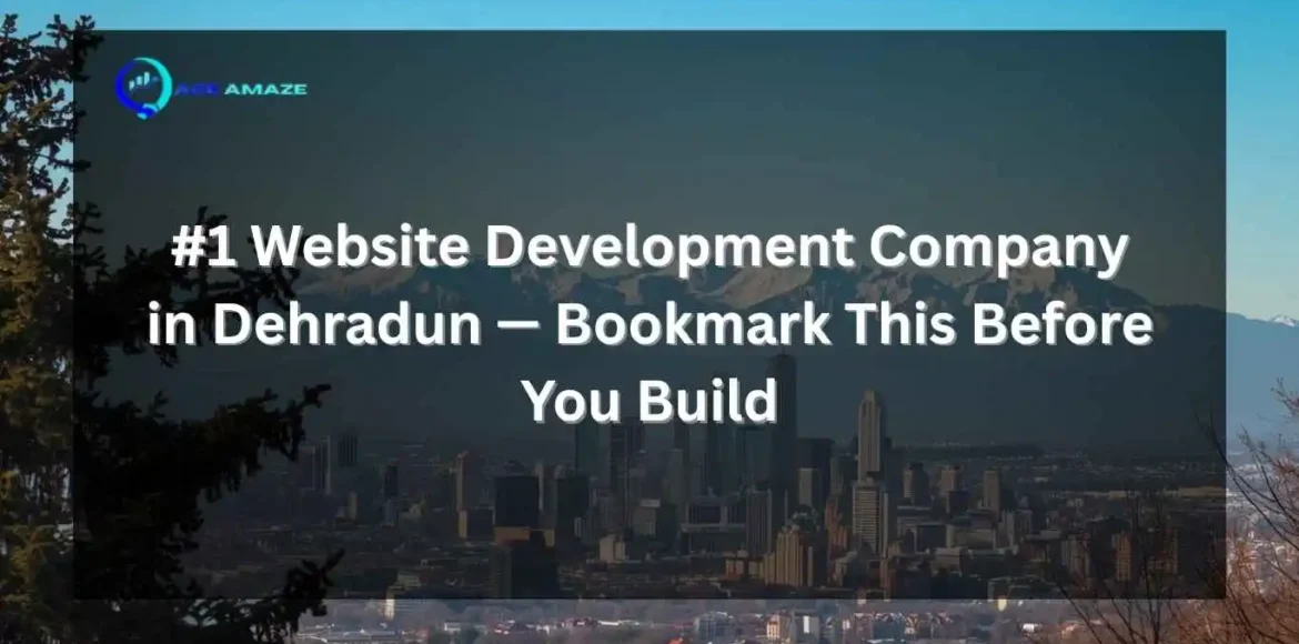 Best Website Development Company in Dehradun - Bookmark this guide before you build your website