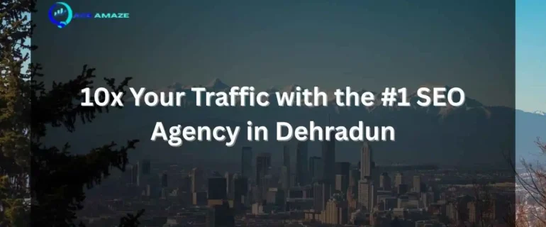 10x Your Traffic with the #1 SEO Agency in Dehradun — Ace Amaze promotional banner with Dehradun city skyline and mountain backdrop.