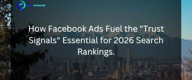 "Infographic titled 'How Facebook Ads Fuel the Trust Signals Essential for 2026 Search Rankings' with Ace Amaze logo over a cityscape and mountain background"