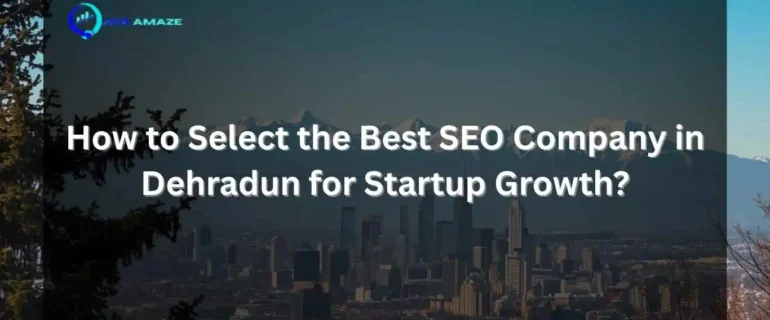 "Infographic titled 'How to Select the Best SEO Company in Dehradun for Startup Growth?' with Ace Amaze logo and a scenic city skyline with mountains in the background"