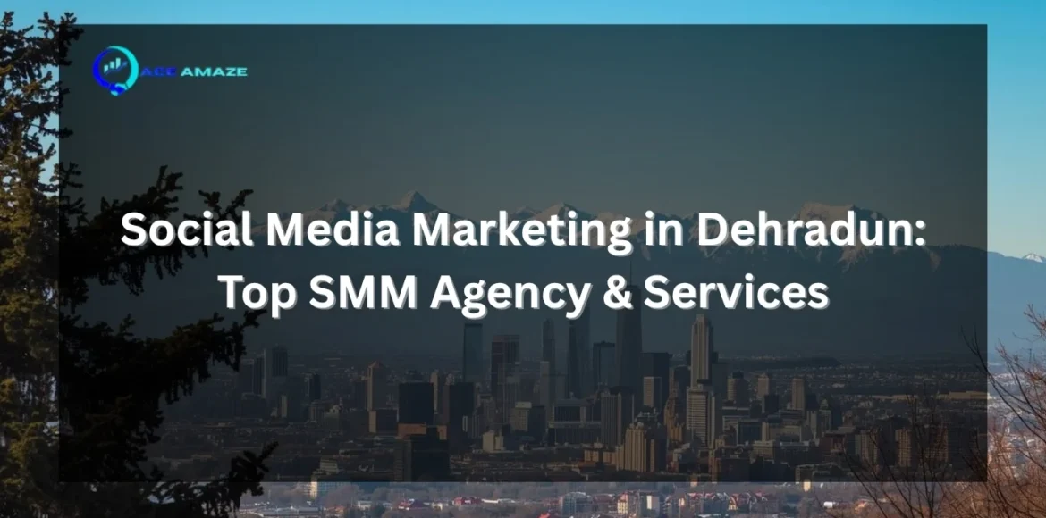 Social Media Marketing in Dehradun Top SMM Agency & Services