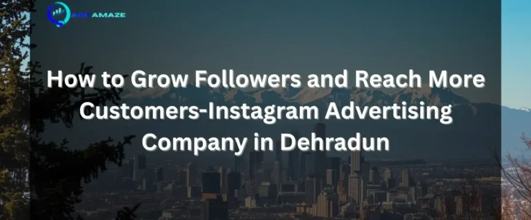  Instagram Advertising Company in Dehradun