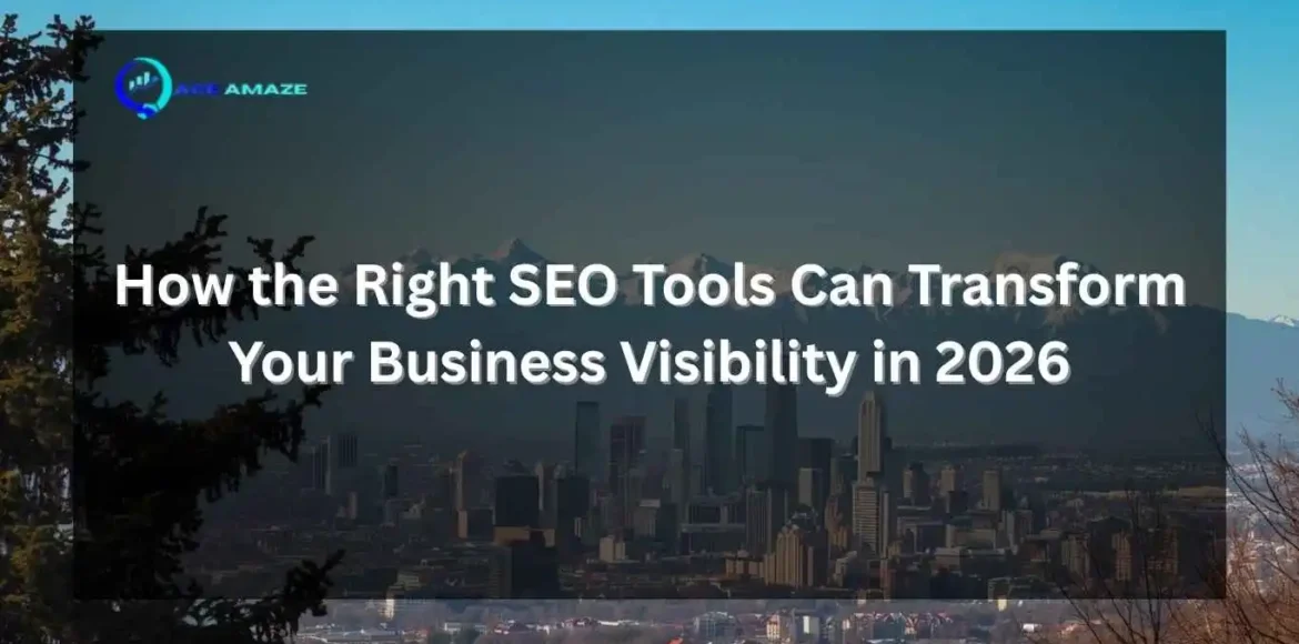 "Infographic titled 'How the Right SEO Tools Can Transform Your Business Visibility in 2026' with Ace Amaze logo and a scenic city skyline with mountains in the background"