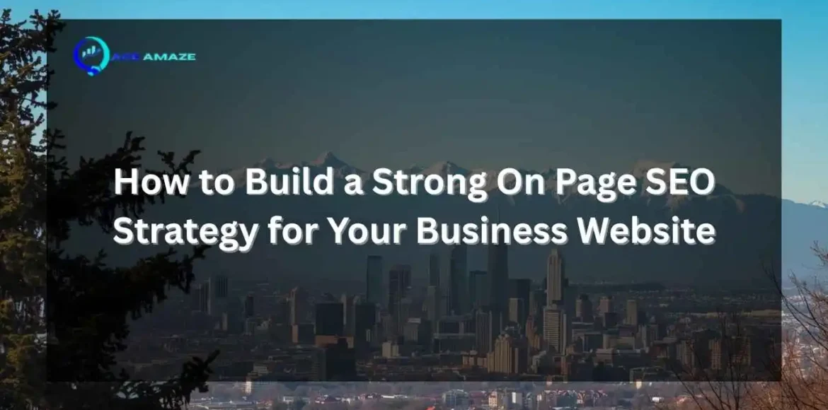 "Infographic titled 'How to Build a Strong On Page SEO Strategy for Your Business Website' with Ace Amaze logo and a scenic city skyline with mountains in the background"