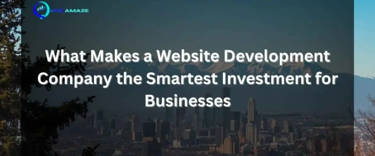"Infographic titled 'What Makes a Website Development Company the Smartest Investment for Businesses' with Ace Amaze logo and a scenic city skyline with mountains in the background"
