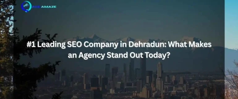 "Infographic titled '#1 Leading SEO Company in Dehradun: What Makes an Agency Stand Out Today?' with Ace Amaze logo and a scenic city skyline with mountains in the background"