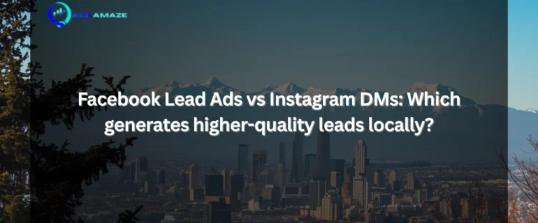 Facebook Lead Ads vs Instagram DMs
