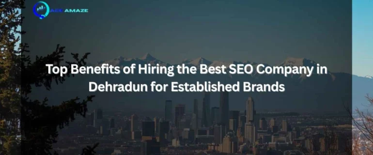 "Infographic titled 'Top Benefits of Hiring the Best SEO Company in Dehradun for Established Brands' with Ace Amaze logo and a scenic city skyline with mountains in the background"