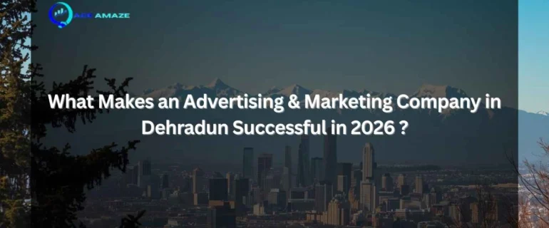 "Infographic titled 'What Makes an Advertising & Marketing Company in Dehradun Successful in 2026?' with Ace Amaze logo and a scenic city skyline with mountains in the background"