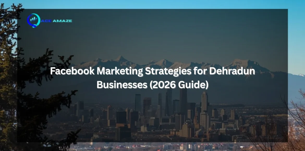 Facebook Marketing for Dehradun Businesses