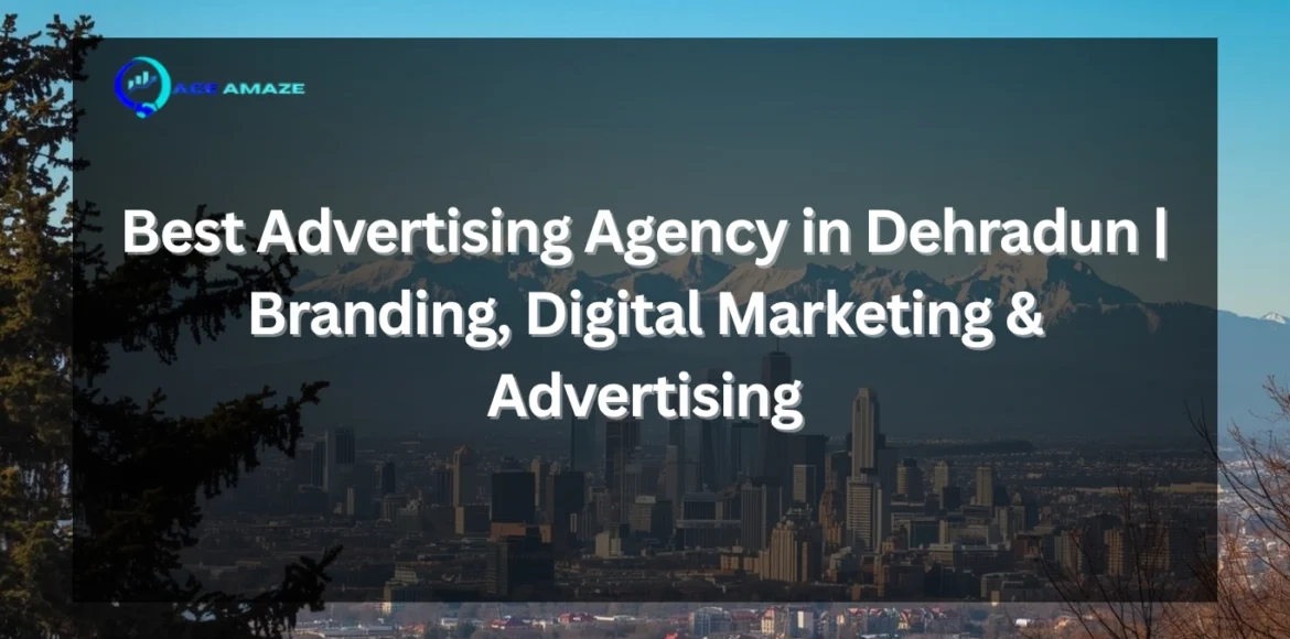 Best Advertising Agency in Dehradun