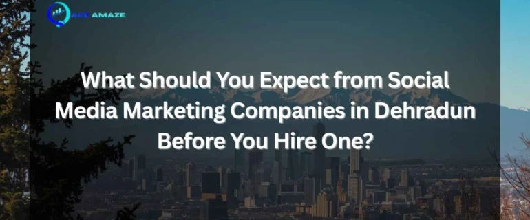 "Infographic titled 'What Should You Expect from Social Media Marketing Companies in Dehradun Before You Hire One?' with Ace Amaze logo and scenic city skyline with mountains"