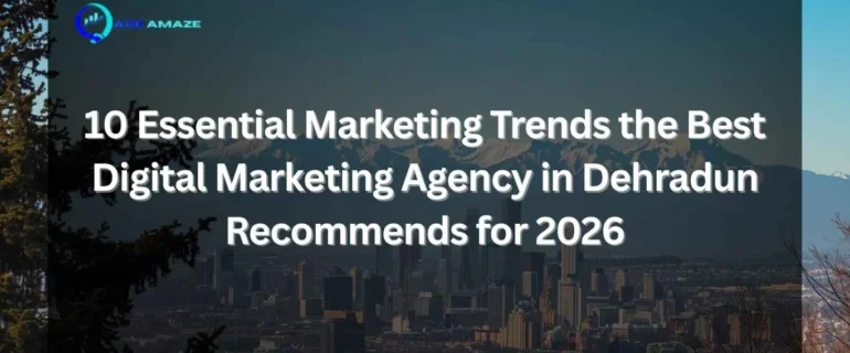 "Infographic titled '10 Essential Marketing Trends the Best Digital Marketing Agency in Dehradun Recommends for 2026' with Ace Amaze logo and scenic Dehradun city skyline with mountains in the background"