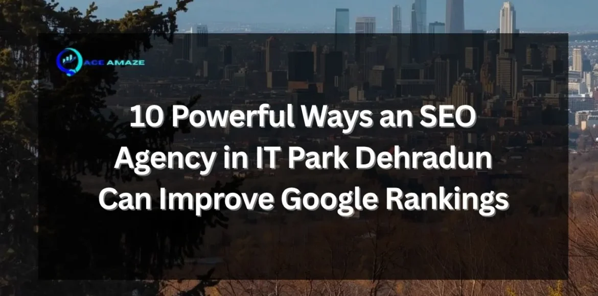 SEO Agency in IT Park Dehradun