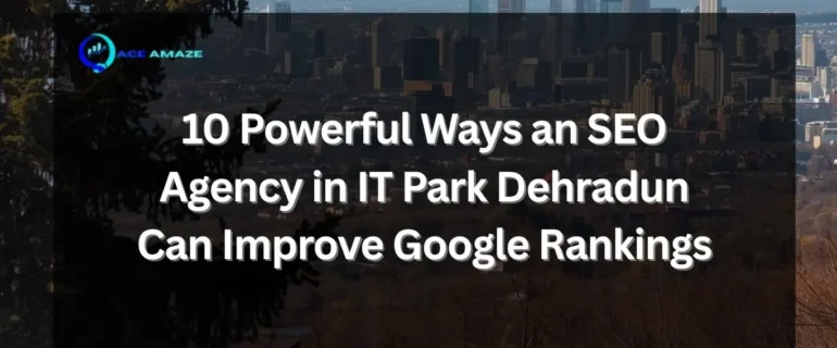 SEO Agency in IT Park Dehradun