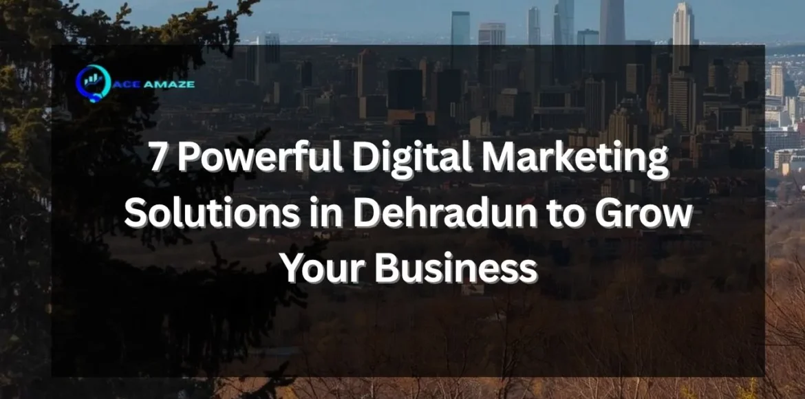 digital marketing solutions in Dehradun