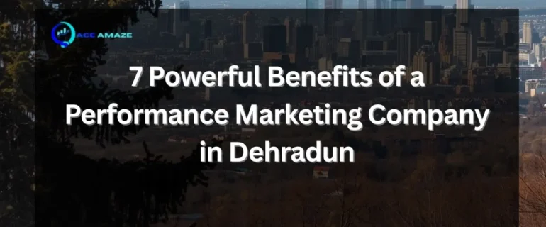 performance marketing company in Dehradun