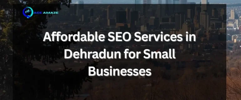 Affordable SEO services in Dehradun for small business owners