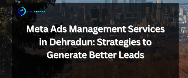Meta Ads Management Services in Dehradun