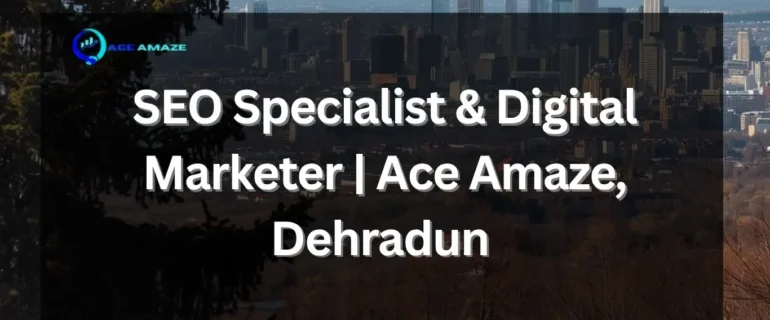 SEO Specialist in Dehradun planning a digital marketing strategy at Ace Amaze